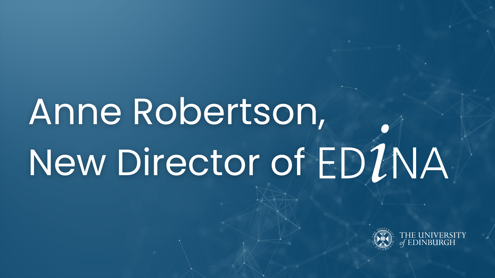 Anne Robertson has been appointed Director of EDINA.